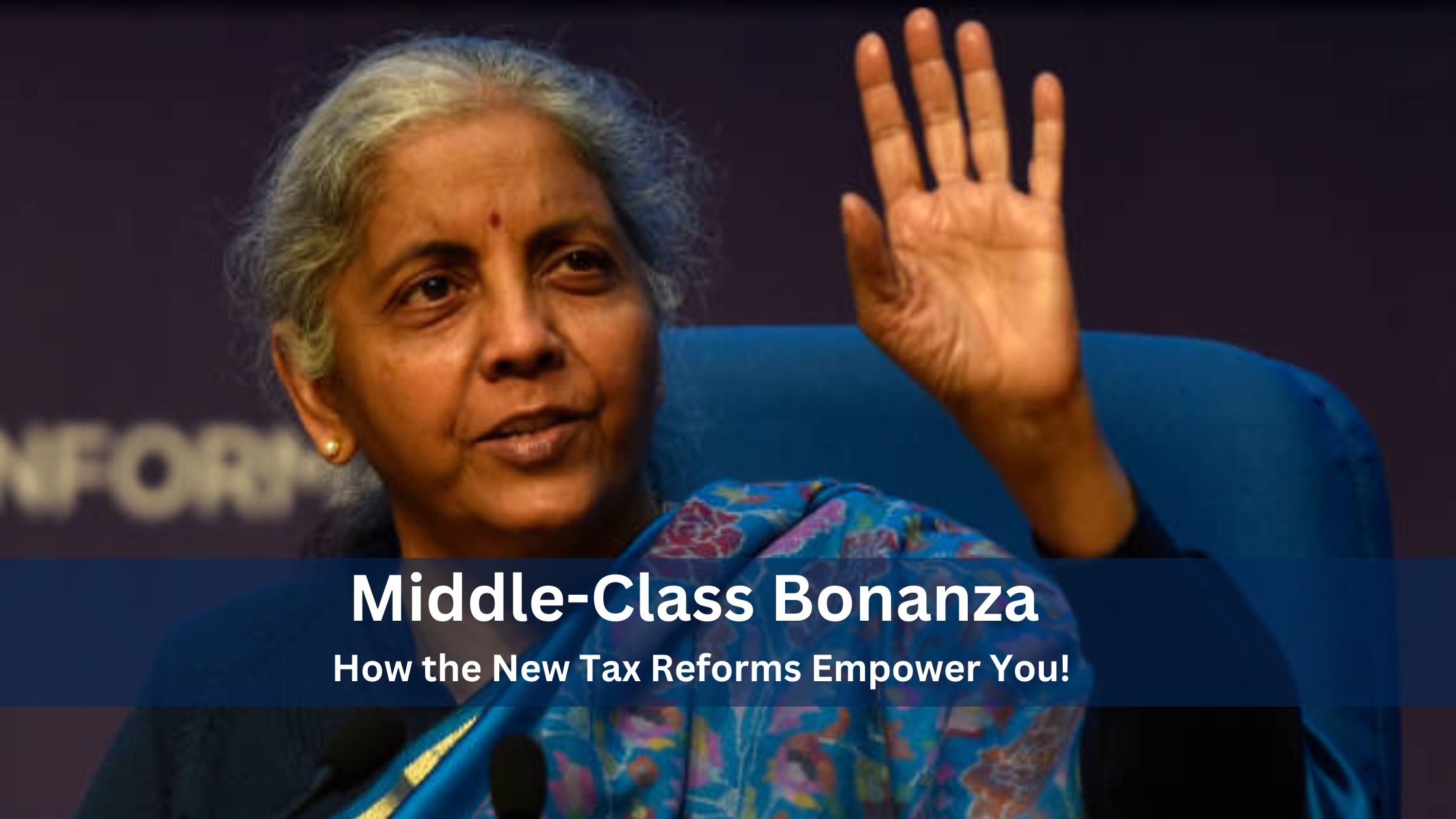 Middle-Class Bonanza: How the New Tax Reforms Empower You!